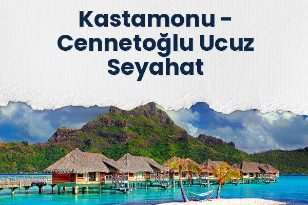 Kastamonu → Cennetoğlu Ucuz Seyahat