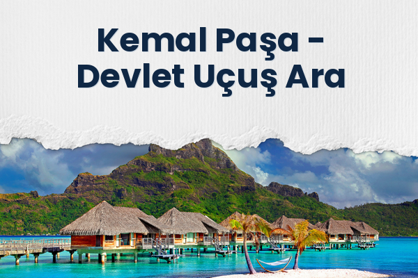 Kemal Paşa → Devlet Uçuş Ara