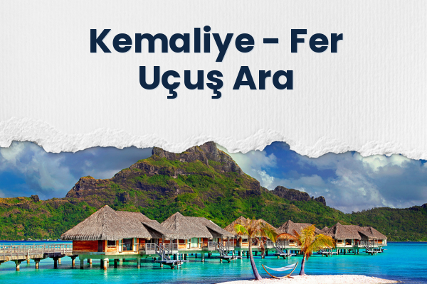 Kemaliye → Fer Uçuş Ara