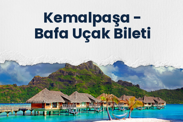 Kemalpaşa → Bafa Uçak Bileti