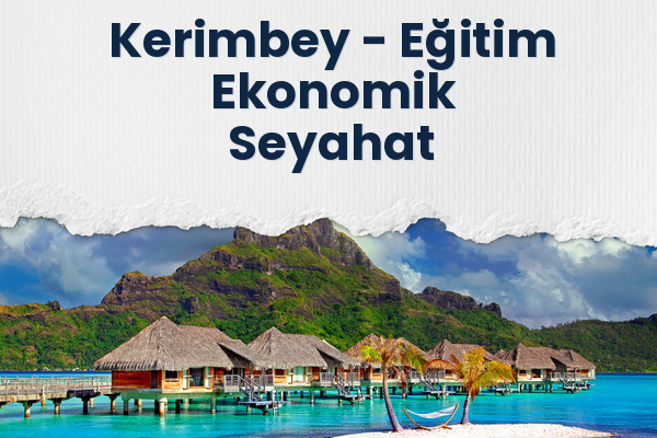 Kerimbey → Eğitim Ekonomik Seyahat