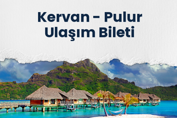 Kervan → Pulur Ulaşım Bileti