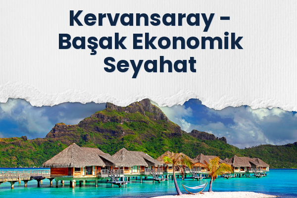 Kervansaray → Başak Ekonomik Seyahat