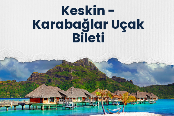 Keskin → Karabağlar Uçak Bileti