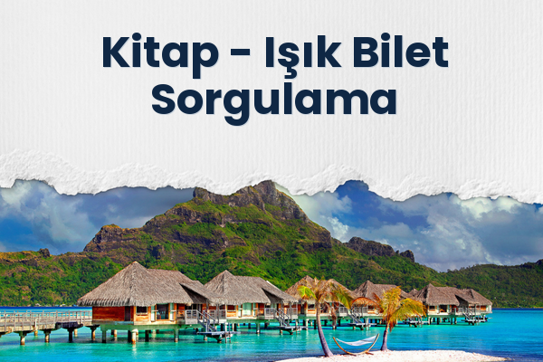Kitap → Işık Bilet Sorgulama