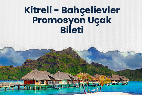Kitreli → Bahçelievler Promosyon Uçak Bileti