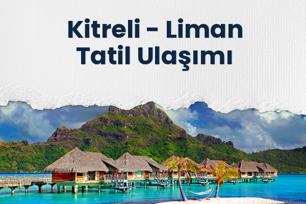 Kitreli → Liman Tatil Ulaşımı