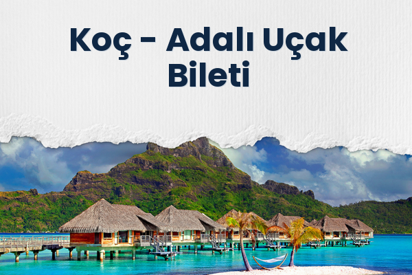 Koç → Adalı Uçak Bileti