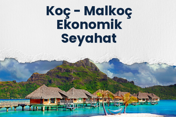 Koç → Malkoç Ekonomik Seyahat