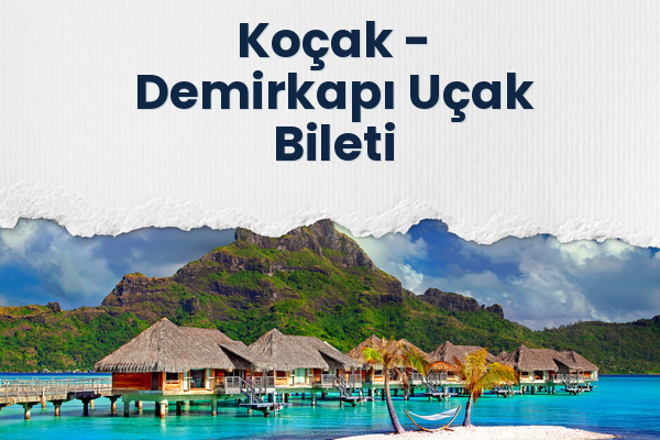 Koçak → Demirkapı Uçak Bileti