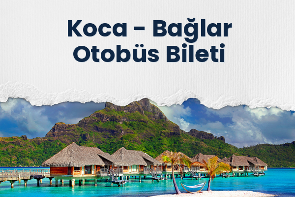 Koca → Bağlar Otobüs Bileti