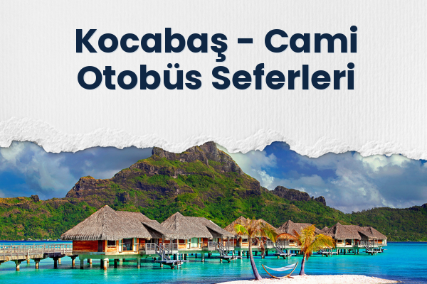 Kocabaş → Cami Otobüs Seferleri