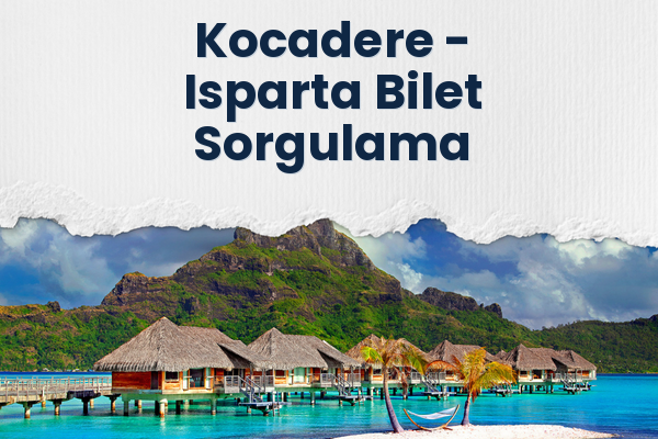 Kocadere → Isparta Bilet Sorgulama