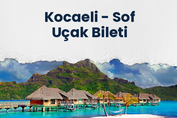 Kocaeli → Sof Uçak Bileti