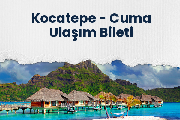 Kocatepe → Cuma Ulaşım Bileti