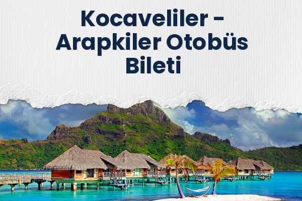 Kocaveliler → Arapkiler Otobüs Bileti