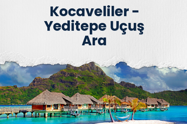 Kocaveliler → Yeditepe Uçuş Ara