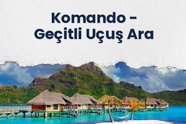 Komando → Geçitli Uçuş Ara