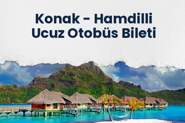 Konak → Hamdilli Ucuz Otobüs Bileti