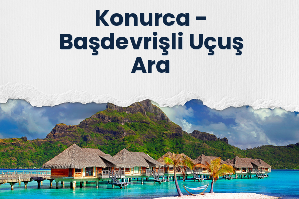 Konurca → Başdevrişli Uçuş Ara
