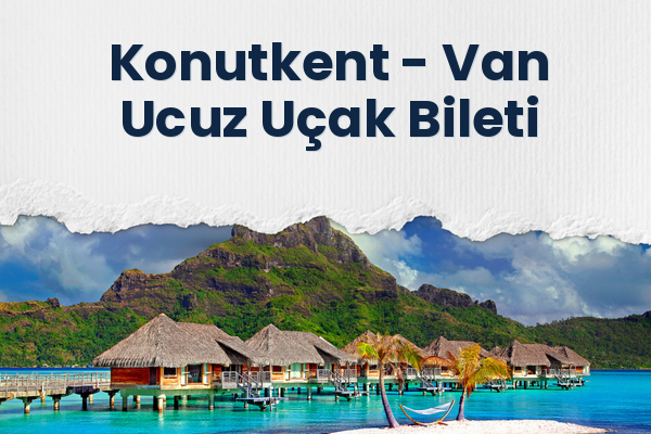 Konutkent → Van Ucuz Uçak Bileti