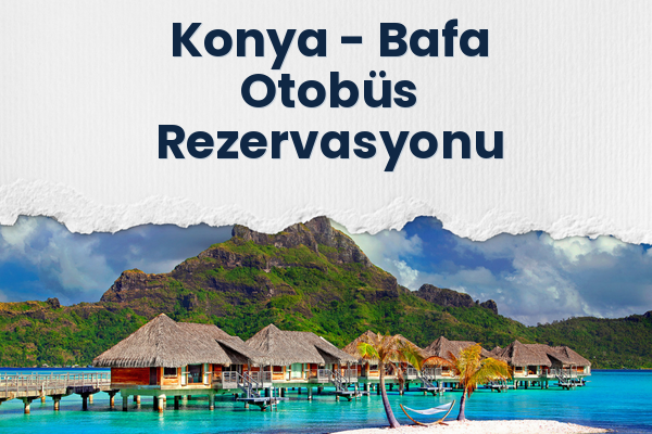 Konya → Bafa Otobüs Rezervasyonu