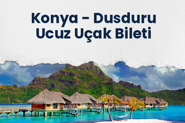 Konya → Dusduru Ucuz Uçak Bileti