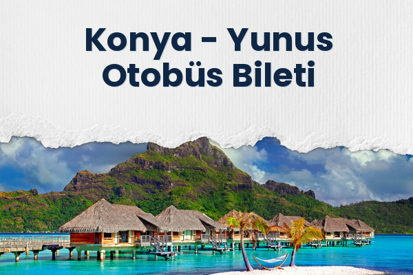 Konya → Yunus Otobüs Bileti