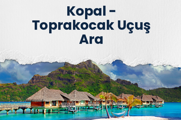 Kopal → Toprakocak Uçuş Ara
