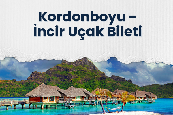 Kordonboyu → İncir Uçak Bileti