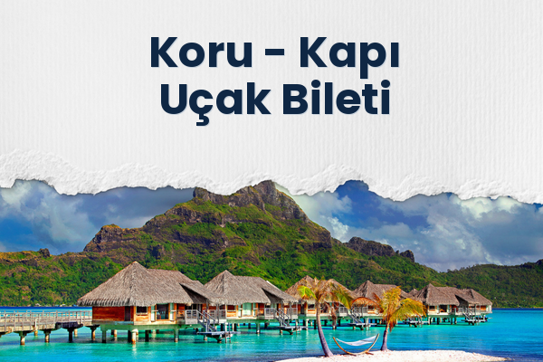 Koru → Kapı Uçak Bileti