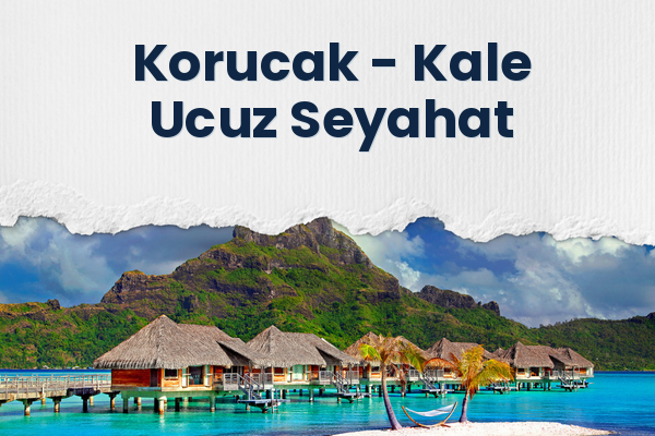 Korucak → Kale Ucuz Seyahat