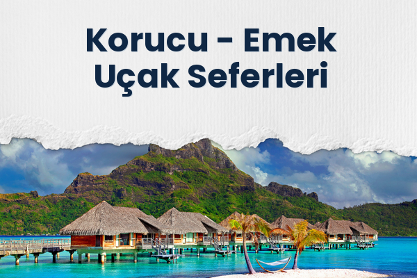 Korucu → Emek Uçak Seferleri