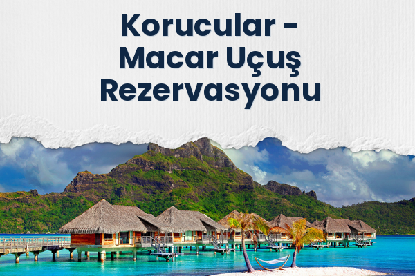 Korucular → Macar Uçuş Rezervasyonu