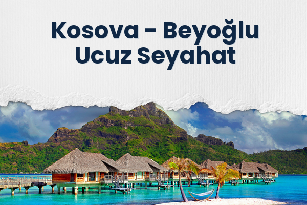 Kosova → Beyoğlu Ucuz Seyahat