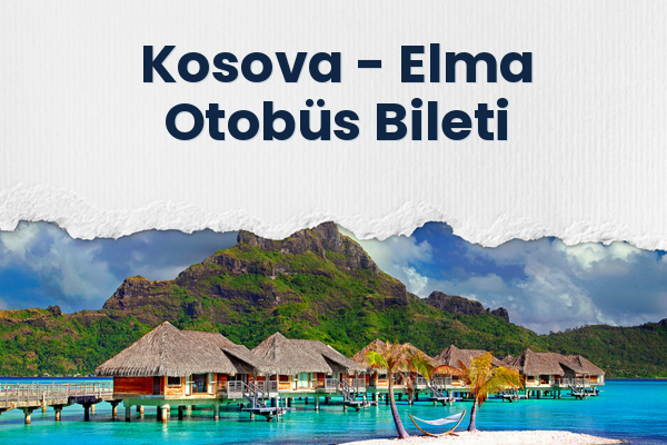 Kosova → Elma Otobüs Bileti
