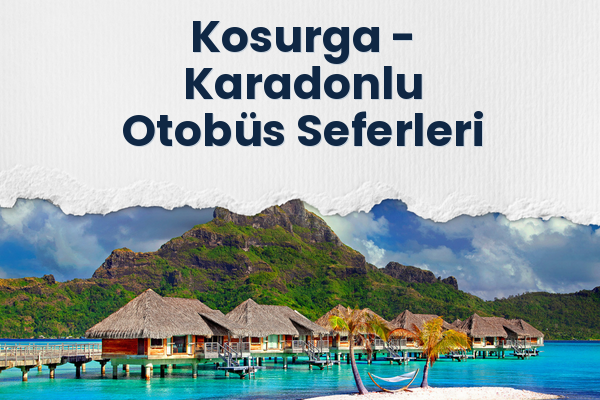 Kosurga → Karadonlu Otobüs Seferleri