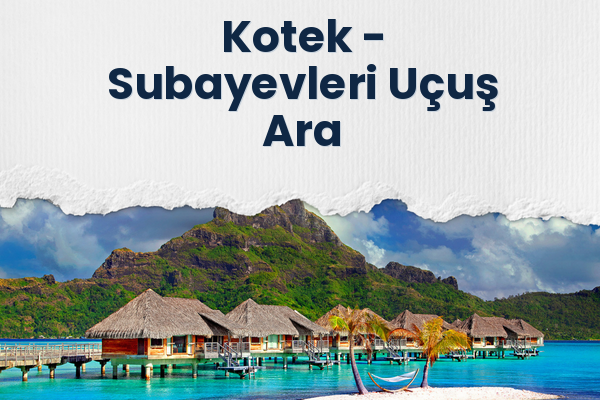 Kotek → Subayevleri Uçuş Ara