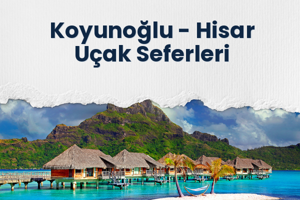 Koyunoğlu → Hisar Uçak Seferleri