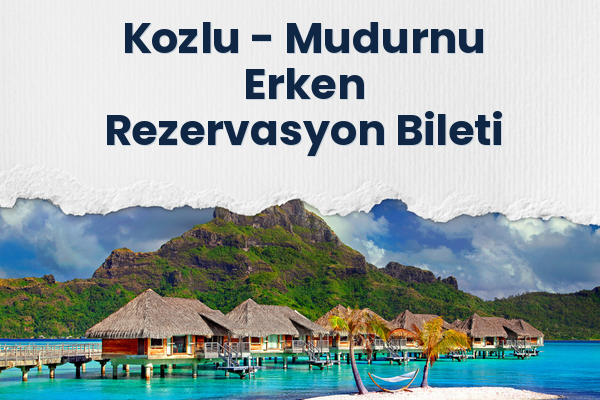 Kozlu → Mudurnu Erken Rezervasyon Bileti