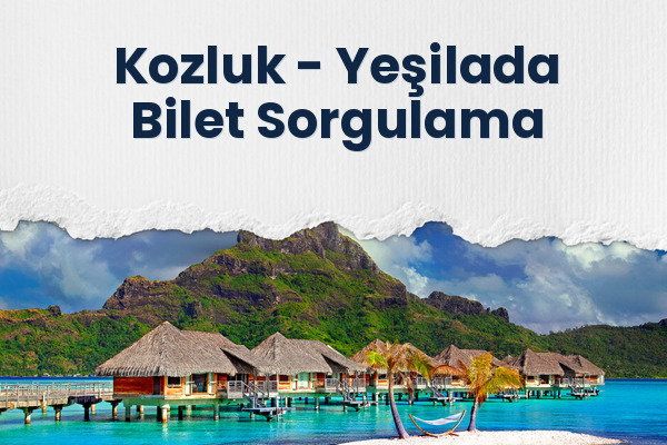 Kozluk → Yeşilada Bilet Sorgulama