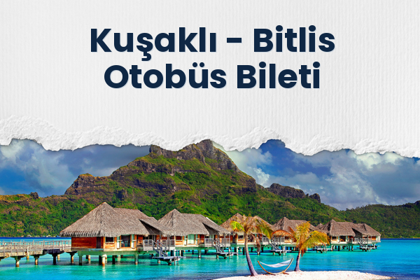 Kuşaklı → Bitlis Otobüs Bileti