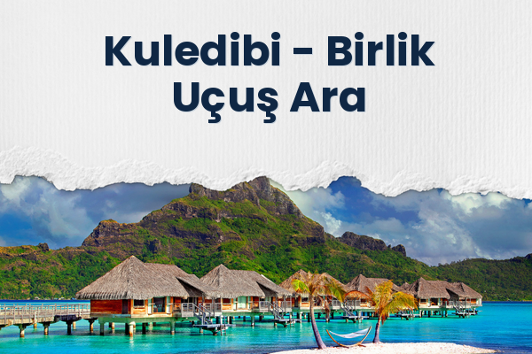 Kuledibi → Birlik Uçuş Ara