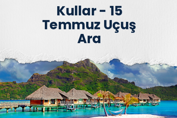 Kullar → 15 Temmuz Uçuş Ara