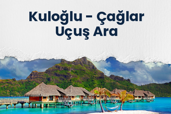Kuloğlu → Çağlar Uçuş Ara