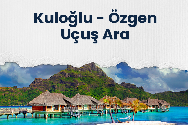Kuloğlu → Özgen Uçuş Ara