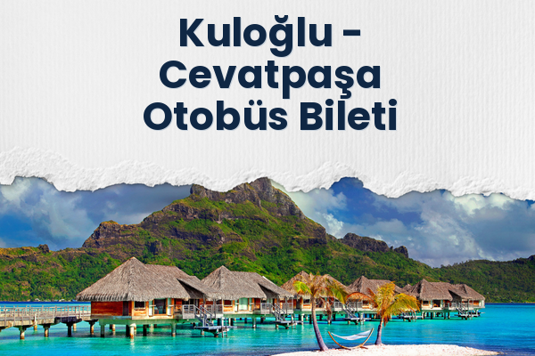 Kuloğlu → Cevatpaşa Otobüs Bileti