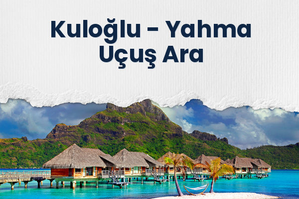 Kuloğlu → Yahma Uçuş Ara