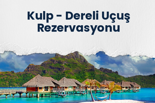 Kulp → Dereli Uçuş Rezervasyonu