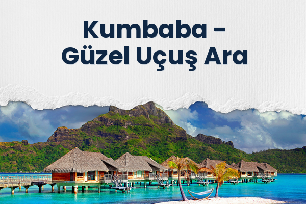 Kumbaba → Güzel Uçuş Ara